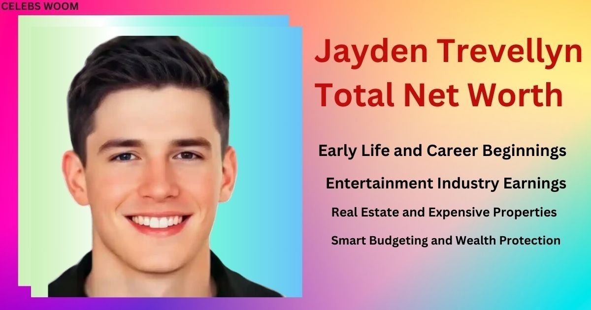 Jayden Trevellyn Total Net Worth: A Deep Dive into His Financial Success